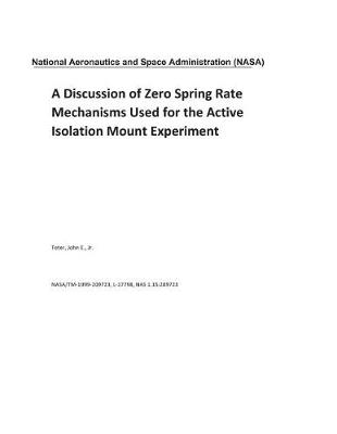 Book cover for A Discussion of Zero Spring Rate Mechanisms Used for the Active Isolation Mount Experiment