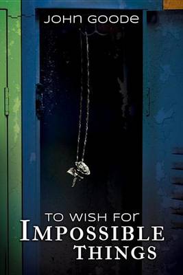 Book cover for To Wish for Impossible Things