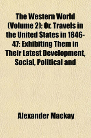 Cover of The Western World (Volume 2); Or, Travels in the United States in 1846-47