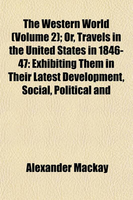 Book cover for The Western World (Volume 2); Or, Travels in the United States in 1846-47