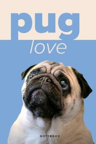 Cover of Pug Love Notebook