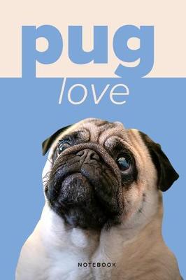 Book cover for Pug Love Notebook