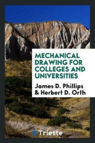 Cover of Mechanical Drawing for Colleges and Universities