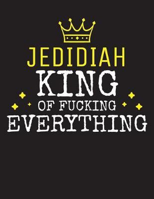 Book cover for JEDIDIAH - King Of Fucking Everything