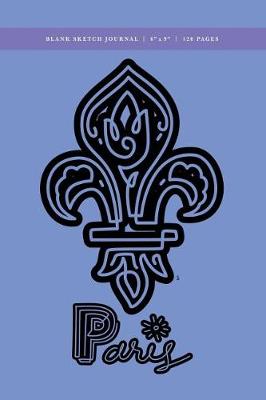 Book cover for Paris - Fleur-de-lis Blank Sketch Journal 6x9