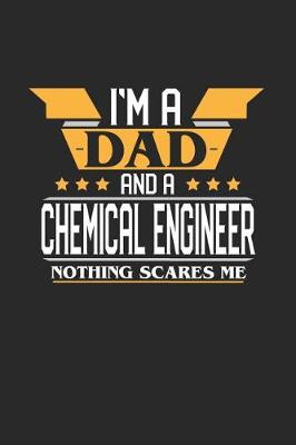 Book cover for I'm a Dad and a Chemical Engineer Nothing Scares Me