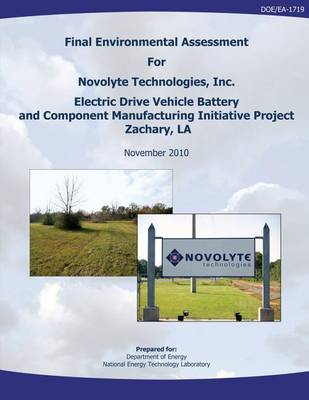 Book cover for Final Environmental Assessment for Novolyte Technologies, Inc. Electric Drive Vehicle Battery and Component Manufacturing Initiative Project, Zachary, LA (DOE/EA-1719)