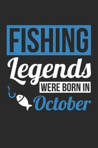 Cover of Fishing Legends Were Born In October - Fishing Journal - Fishing Notebook - Birthday Gift for Fisherman