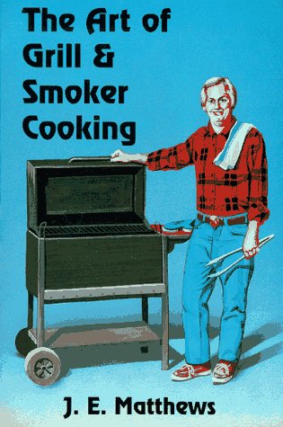 Book cover for The Art of Grill and Smoker Cooking