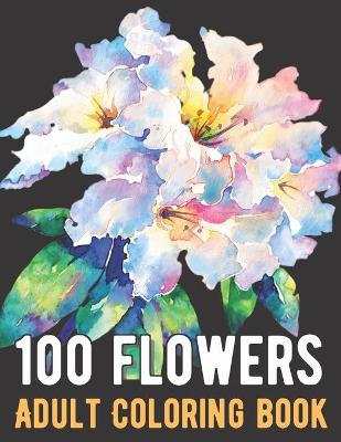 Cover of 100 Flowers Coloring Book