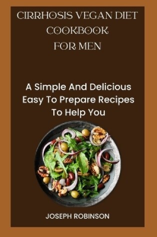 Cover of Cirrhosis Vegan Diet Cookbook for Men