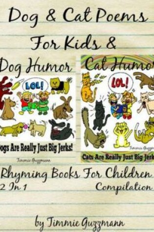 Cover of Funny Dog & Cat Poems for Kids & Rhyming Books for Children (Dog & Cat Jerks)
