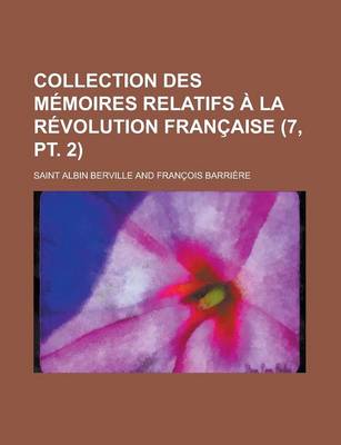 Book cover for Collection Des M Moires Relatifs La R Volution Fran Aise (7, PT. 2)