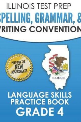 Cover of Illinois Test Prep Spelling, Grammar, & Writing Conventions Grade 4