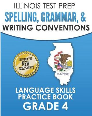 Book cover for Illinois Test Prep Spelling, Grammar, & Writing Conventions Grade 4