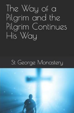 Cover of The Way of a Pilgrim and the Pilgrim Continues His Way