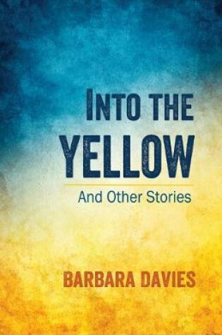 Cover of Into the Yellow and Other Stories