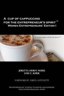 Book cover for A Cup of Cappuccino for the Entrepreneur's Spirit Women Entrepreneurs' Edition