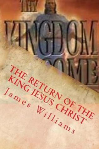 Cover of The Return of the King Jesus Christ