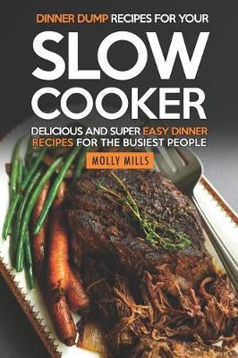 Book cover for Dinner Dump Recipes for Your Slow Cooker