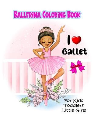 Cover of Ballerina Coloring Book For Kids Toddlers Little Girls