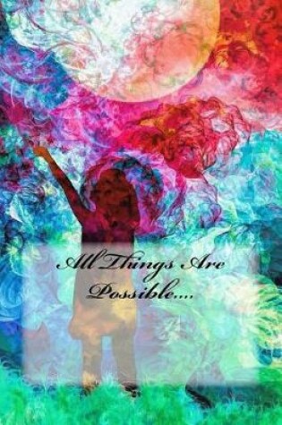 Cover of All Things Are Possible....