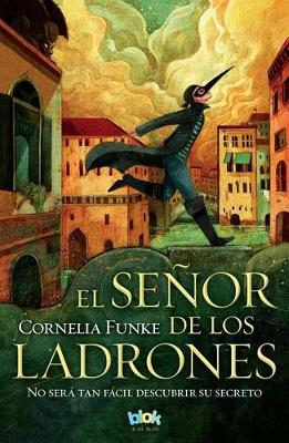 Book cover for El Señor de Los Ladrones: No Será Tan Fácil Descubrir Su Secreto / The Thief Lord: It Will Not Be So Easy to Discover His Secret