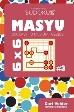 Cover of Sudoku Masyu - 200 Easy to Medium Puzzles 6x6 (Volume 3)