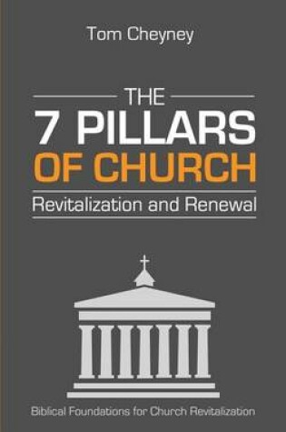 Cover of The Seven Pillars of Church Revitalization & Renewal