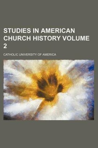 Cover of Studies in American Church History Volume 2