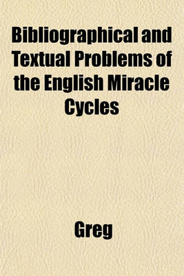 Book cover for Bibliographical and Textual Problems of the English Miracle Cycles