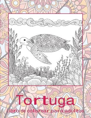 Cover of Tortuga - Libro de colorear para adultos