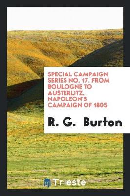Book cover for Special Campaign Series No. 17. from Boulogne to Austerlitz, Napoleon's Campaign of 1805