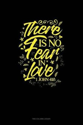 Cover of There Is No Fear in Love - 1 John 4