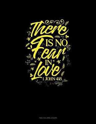 Book cover for There Is No Fear in Love - 1 John 4