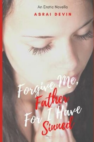Cover of Forgive Me Father, For I Have Sinned