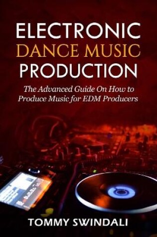 Cover of Electronic Dance Music Production