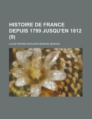 Book cover for Histoire de France Depuis 1799 Jusqu'en 1812 (9)