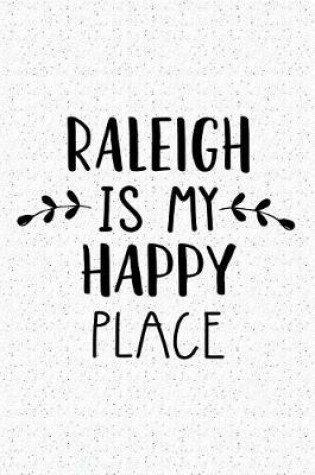 Cover of Raleigh Is My Happy Place