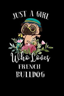 Book cover for Just a Girl Who Loves French Bulldog