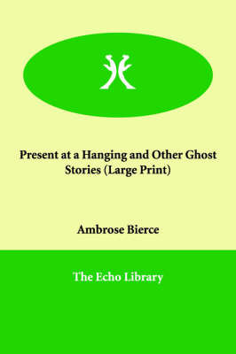 Book cover for Present at a Hanging and Other Ghost Stories (Large Print)