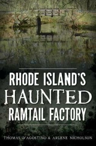 Cover of Rhode Island's Haunted Ramtail Factory