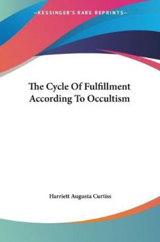 Cover of The Cycle Of Fulfillment According To Occultism