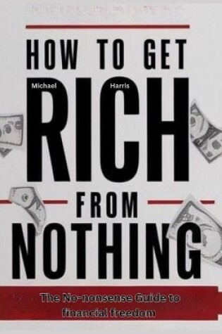 Cover of How to get rich from nothing