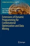 Book cover for Extensions of Dynamic Programming for Combinatorial Optimization and Data Mining