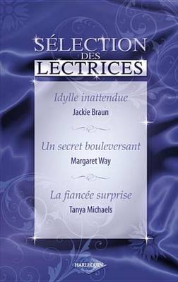 Book cover for Idylle Inattendue - Un Secret Bouleversant - La Fiancee Surprise (Harlequin)