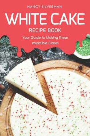 Cover of White Cake Recipe Book