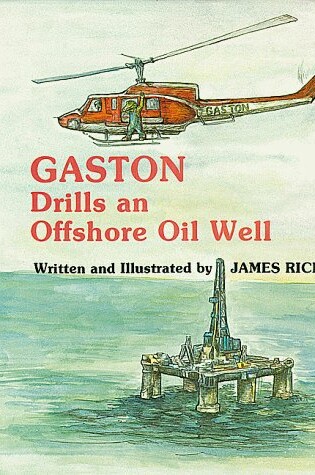 Cover of Gaston Drills an Offshore Oil Well