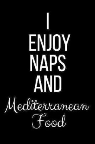 Cover of I Enjoy Naps And Mediterranean Food