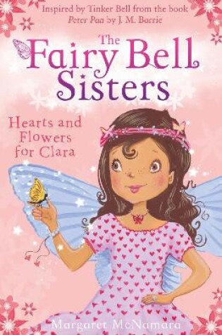 Cover of The Fairy Bell Sisters: Hearts and Flowers for Clara